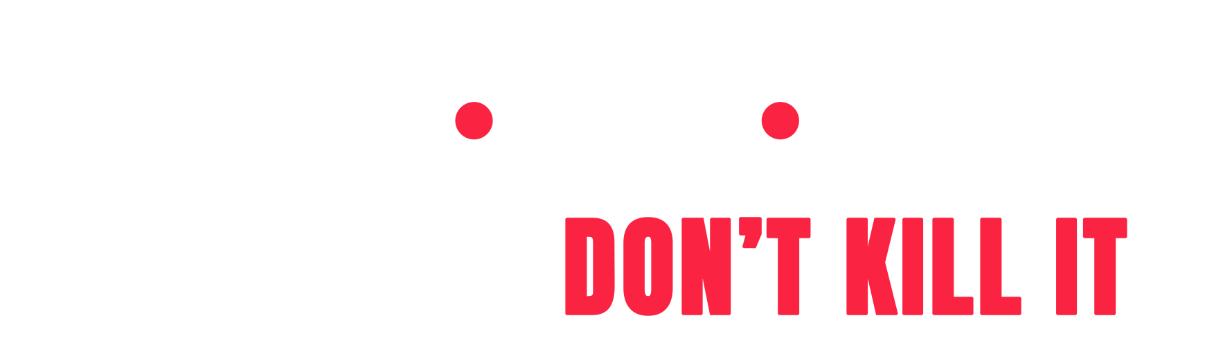 Creative Dashboard · Don't Kill The Idea