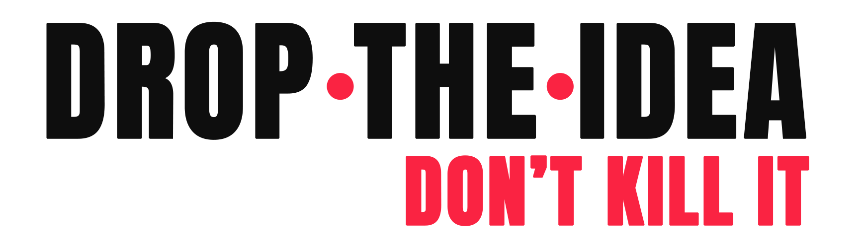 Creative Dashboard · Don't Kill The Idea